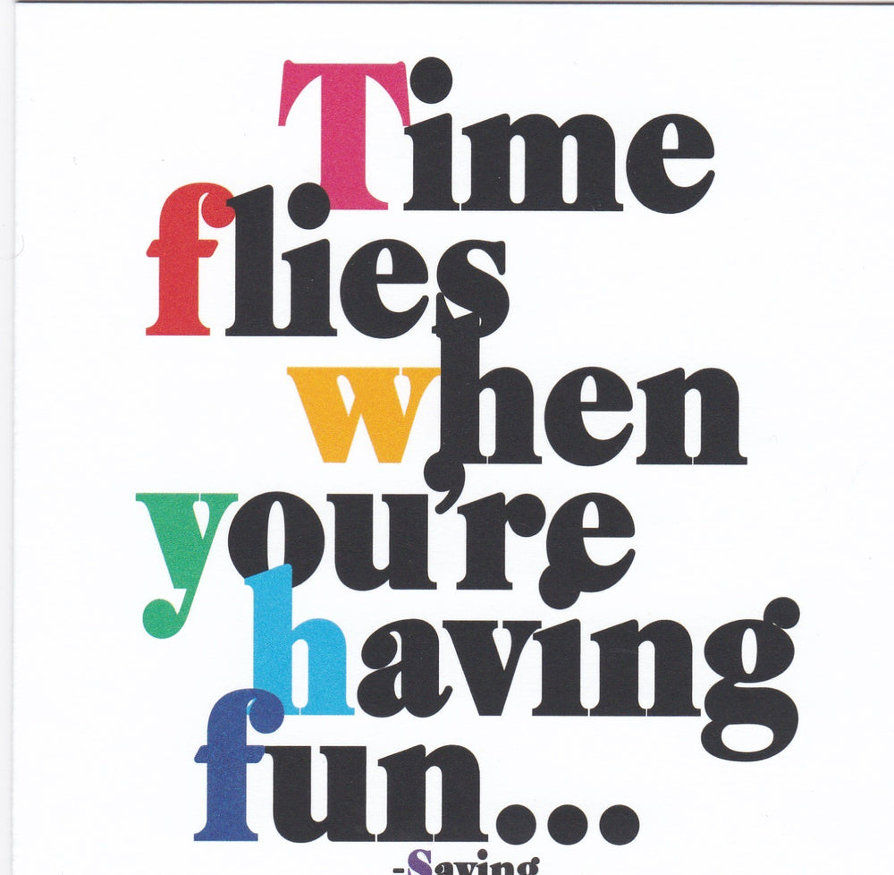 Saying "Time Flies When You're Having Fun" Card