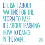 Vivian Greene "Life Isn't About Waiting For the Storm To Pass" Card
