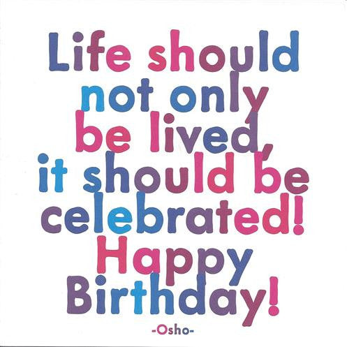 Osho "Life Should Not Only Be Lived" Birthday Card