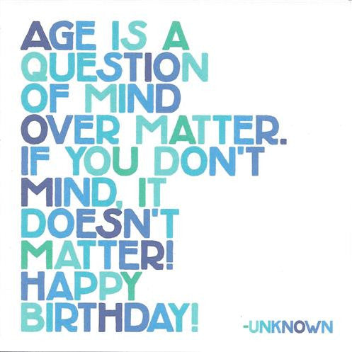 Unknown "Age Is A Question Of Mind Over Matter" Card