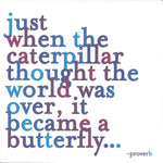 Proverb "Just When the Caterpillar" Card