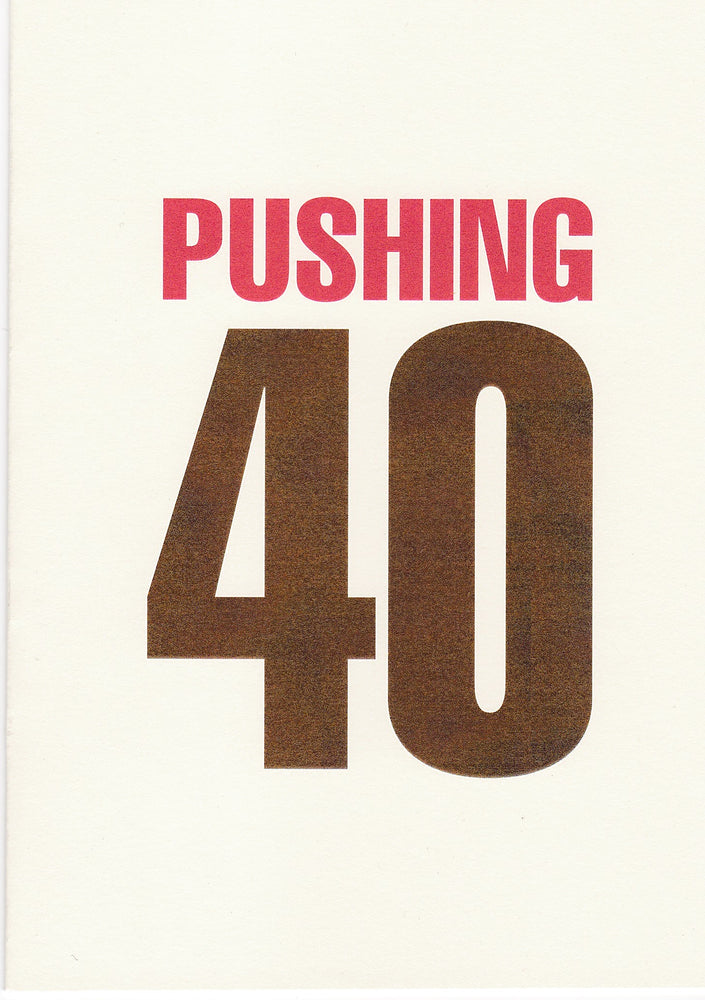 Pushing 40 Birthday Card