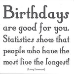 Lorenzoni "Birthdays Are Good For You" Birthday Card