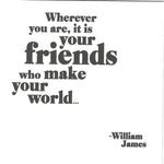 James "Wherever You Are, It Is Your Friends" Card