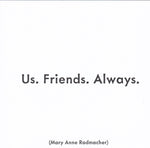 "Us. Friends. Always" Card