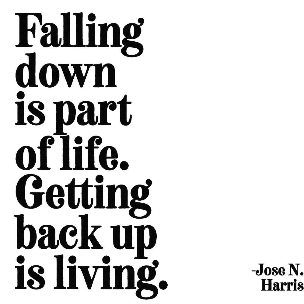 Jose N. Harris "Falling Down Is Part of Life" Card