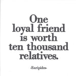 Euripides "One Loyal Friend" Card
