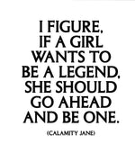 Calamity Jane "I Figure, If a Girl Wants to Be a Legend" Card
