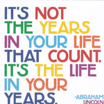 Abraham Lincoln "Its Not the Years in Your Life" Birthday Card