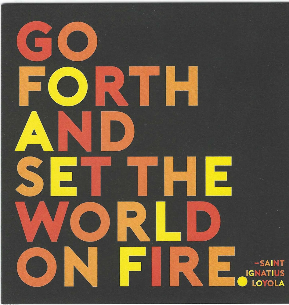 Saint Ignatius Loyola "Go Forth and Set the World On Fire" Card