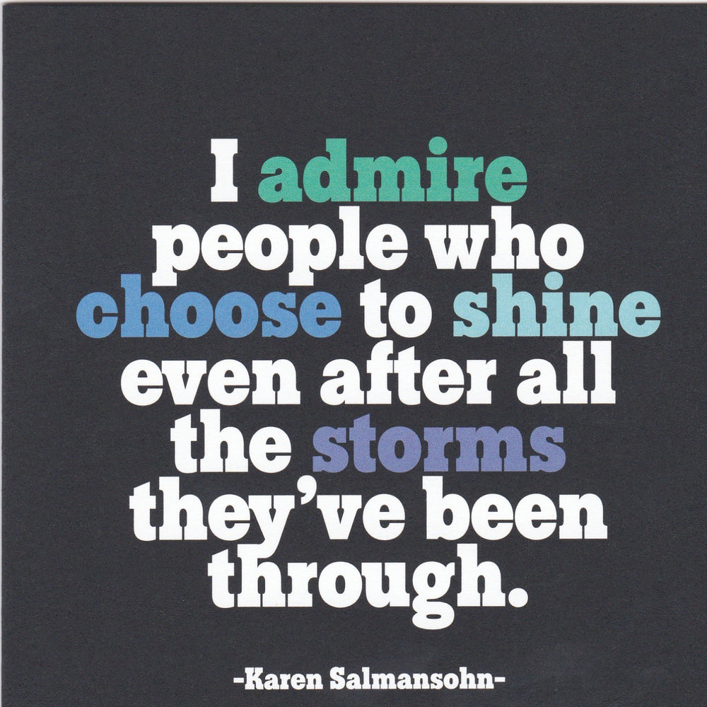 Karen Salmansohn "I Admire People Who Choose To Shine" Card