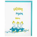 Mom Mom Mom Mothers Day Card