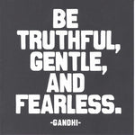 Gandhi "Be Truthful, Gentle and Fearless" Card